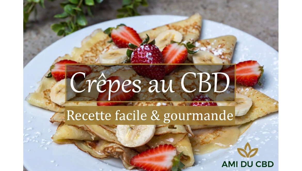 Crêpes au CBD : Recette Facile et Gourmande pour un Moment de Plaisir Détente